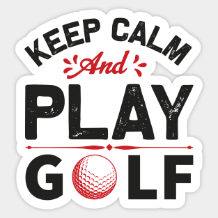 Keep Calm and Play Golf Sticker